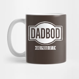 Dad Bod And Proud Of It Mug